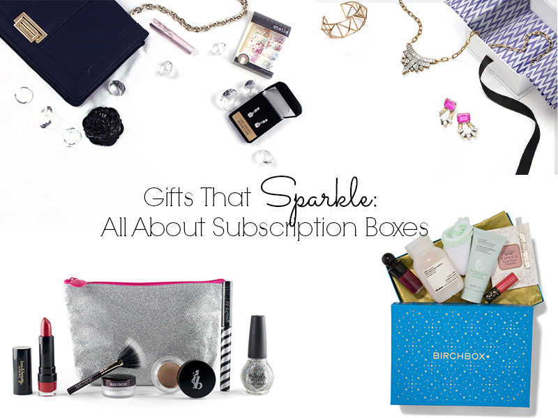 gifts that sparkle all about subscription boxes