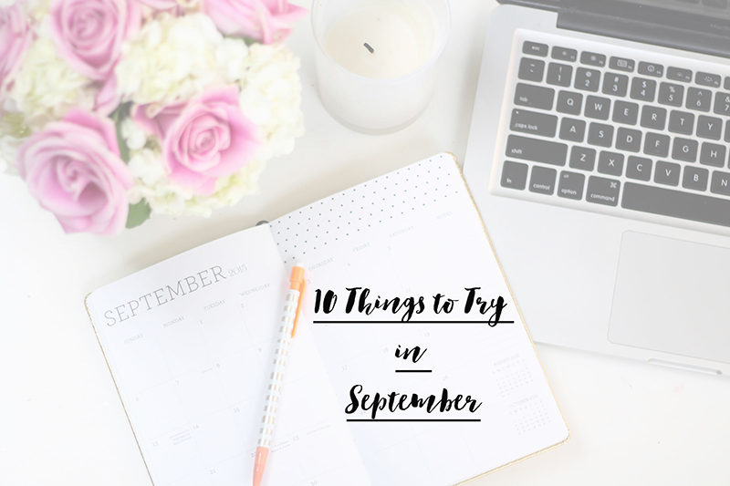 10 things to try in september