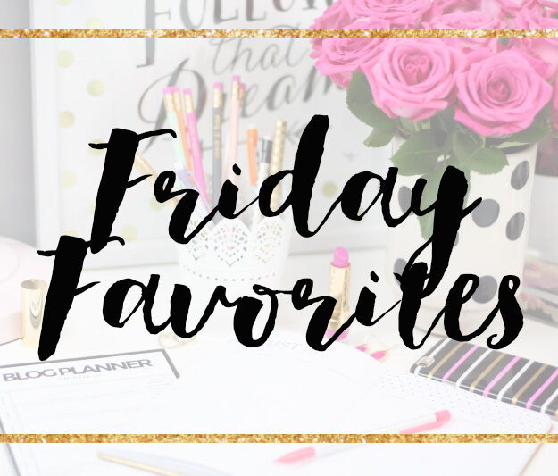 Friday Favorites