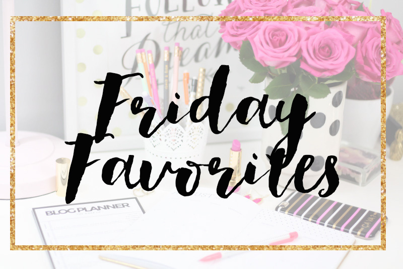 Friday Favorites